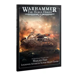   JOURNAL TACTICA: MAILED FIST - LEGIONES ASTARTES SUPER-HEAVY TANKS