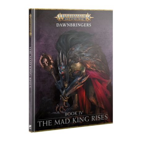 Dawnbringers: Book IV – The Mad King Rises